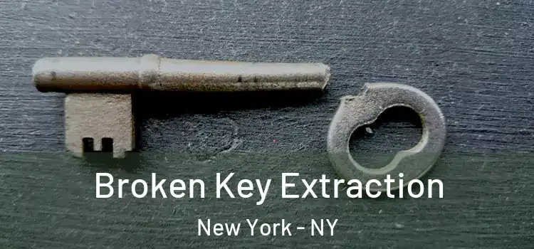  Broken Key Extraction New York - NY