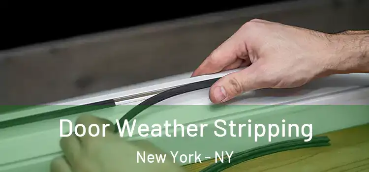 Door Weather Stripping New York - NY