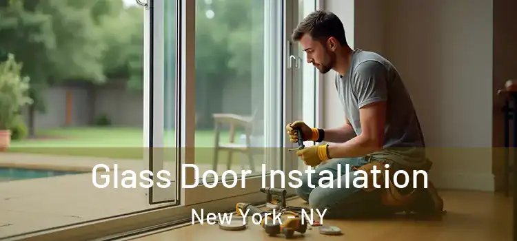 Glass Door Installation New York - NY