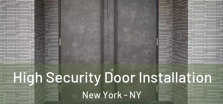  High Security Door Installation New York - NY