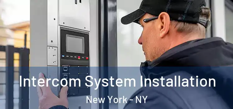  Intercom System Installation New York - NY