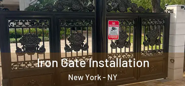 Iron Gate Installation New York - NY