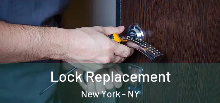 Lock Replacement New York - NY