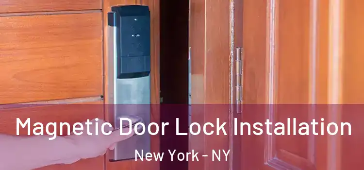  Magnetic Door Lock Installation New York - NY
