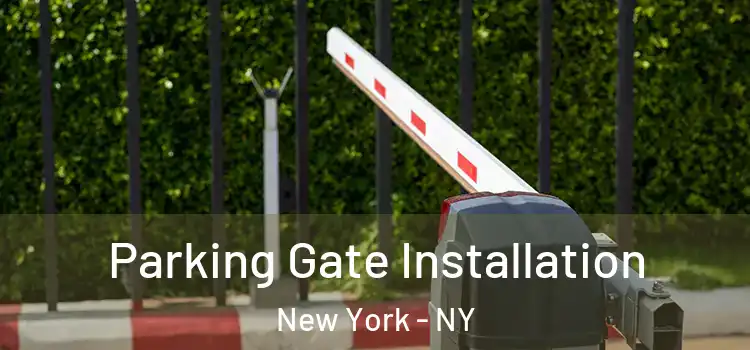  Parking Gate Installation New York - NY
