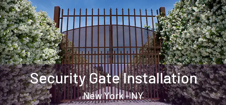 Security Gate Installation New York - NY