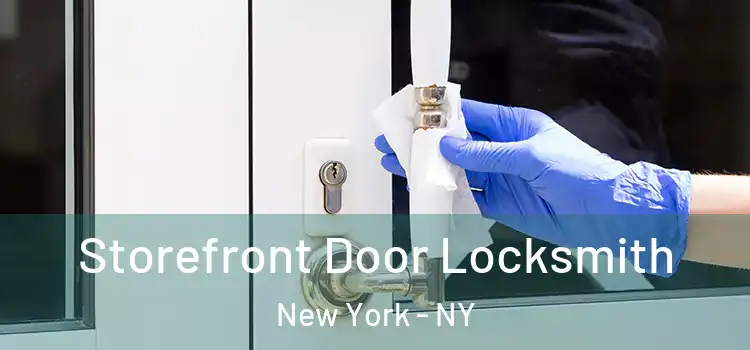  Storefront Door Locksmith New York - NY